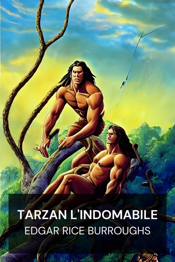 Tarzan l'Indomabile - Edgar Rice Burroughs (Tarzan the Untamed - Italiano)