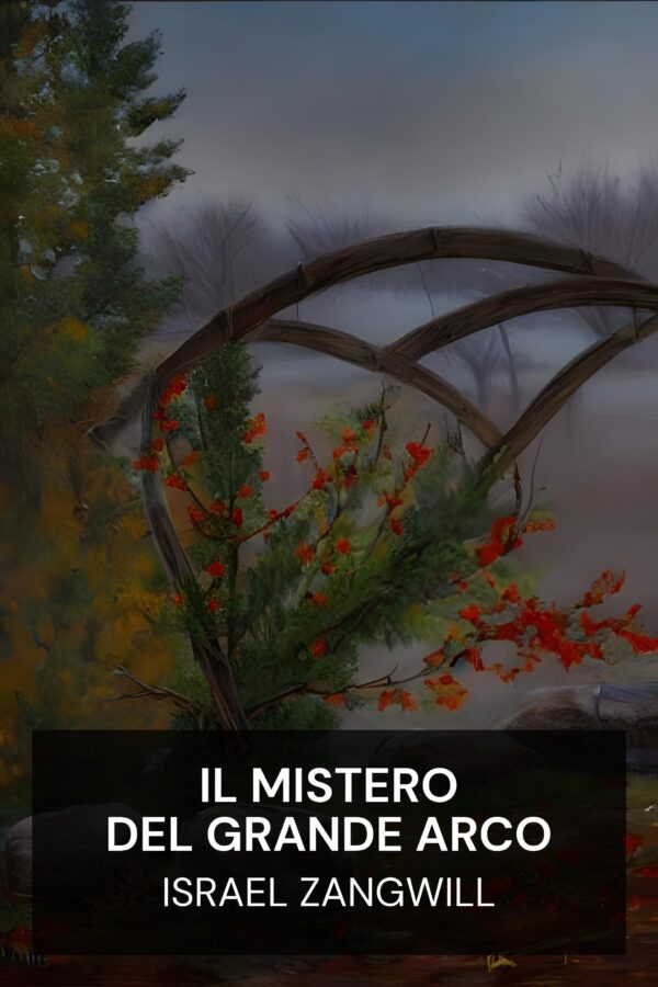 Il mistero del grande arco - Israel Zangwill (The Big Bow Mystery - Italiano)