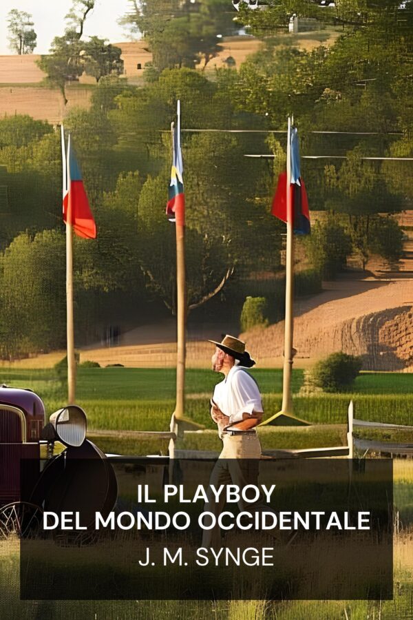 Il playboy del mondo occidentale - J. M. Synge (The Playboy of the Western World - Italiano)
