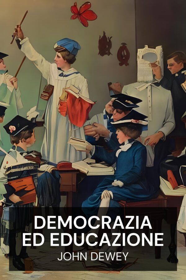 Democrazia ed educazione - John Dewey (Democracy and Education - Italiano)