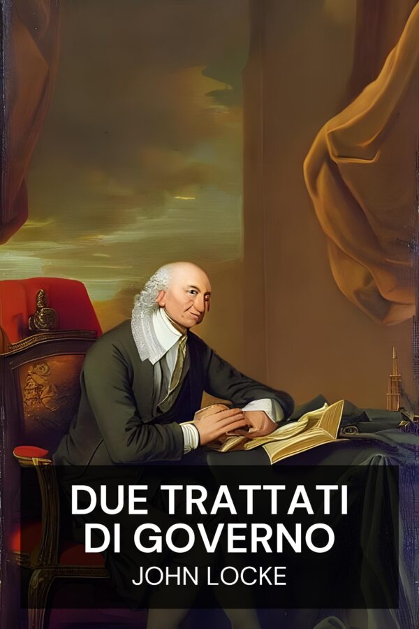 Due trattati di governo - John Locke (Two Treatises of Government - Italiano)