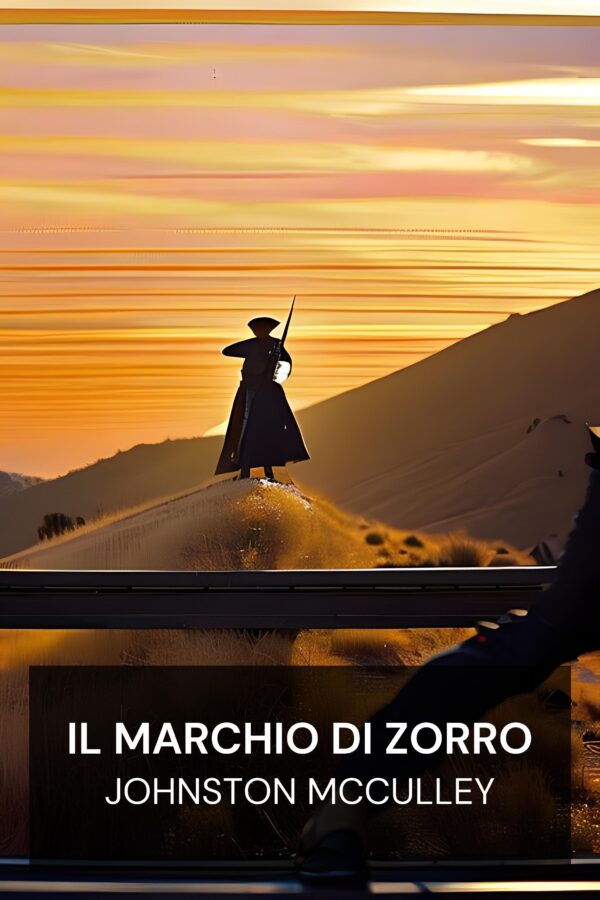 Il marchio di Zorro - Johnston McCulley (The Mark of Zorro - Italiano)
