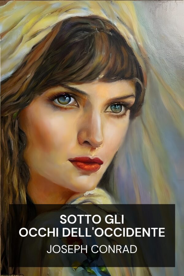 Sotto gli occhi dell'Occidente - Joseph Conrad (Under Western Eyes - Italiano)