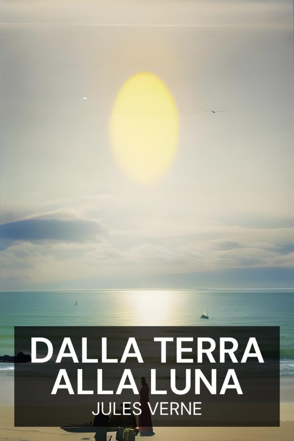 Dalla Terra alla Luna - Jules Verne (From the Earth to the Moon - Italiano)