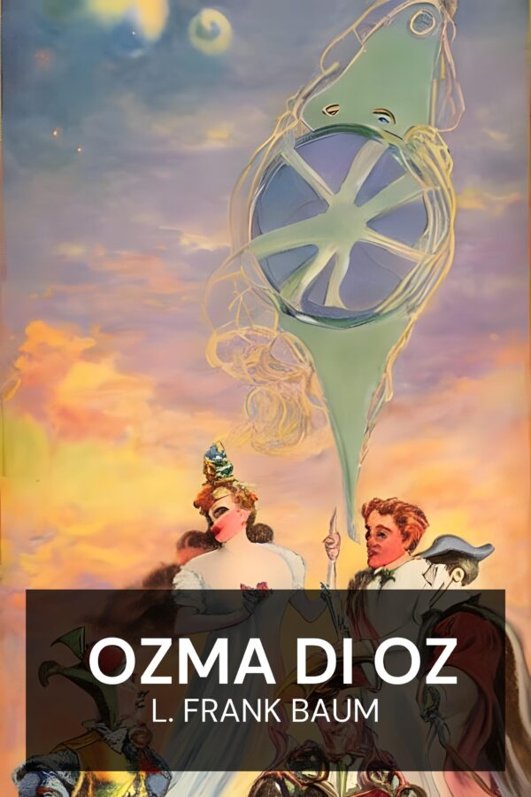 Ozma di Oz - L. Frank Baum (Ozma of Oz - Italiano)