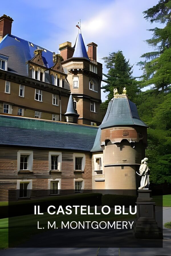 Il Castello Blu - L. M. Montgomery (The Blue Castle - Italiano)