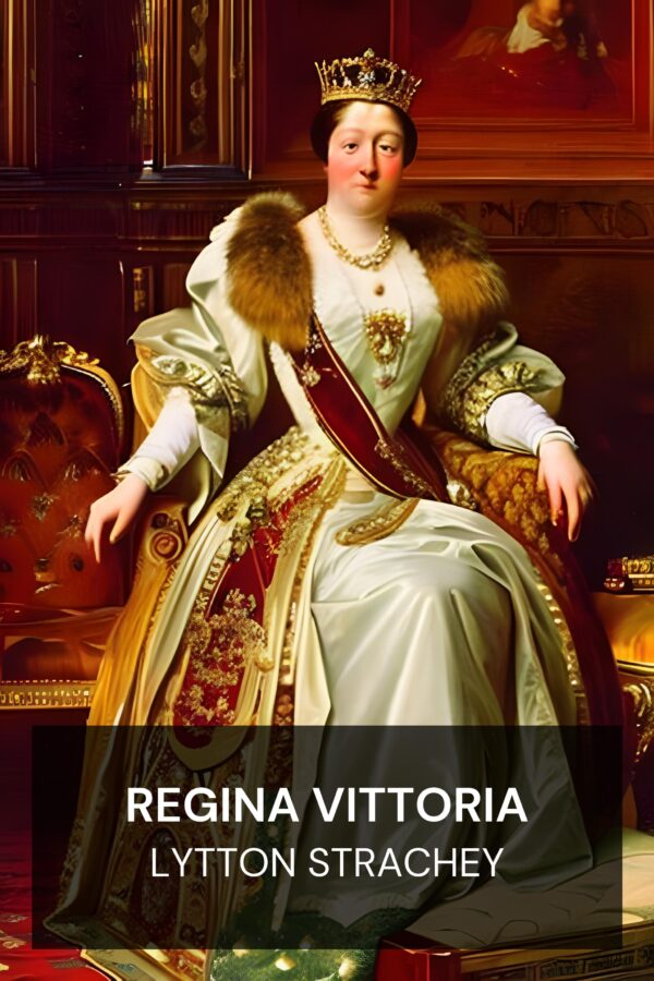 Regina Vittoria - Lytton Strachey (Queen Victoria - Italiano)