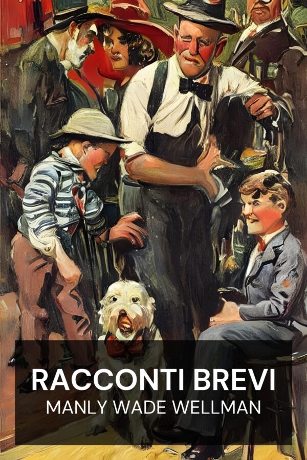 Racconti brevi - Manly Wade Wellman (Short Fiction - Italiano)