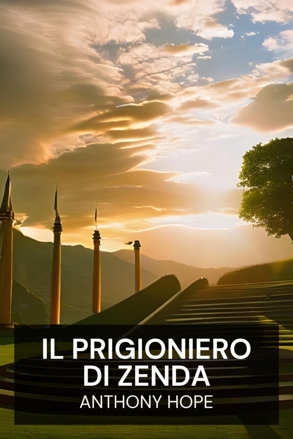 Il prigioniero di Zenda - Anthony Hope (The Prisoner of Zenda - Italiano)