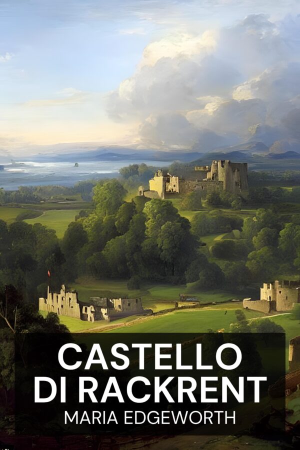 Castello di Rackrent - Maria Edgeworth (Castle Rackrent - Italiano)