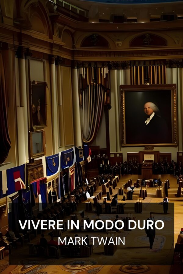 Vivere in modo duro - Mark Twain (Roughing It - Italiano)