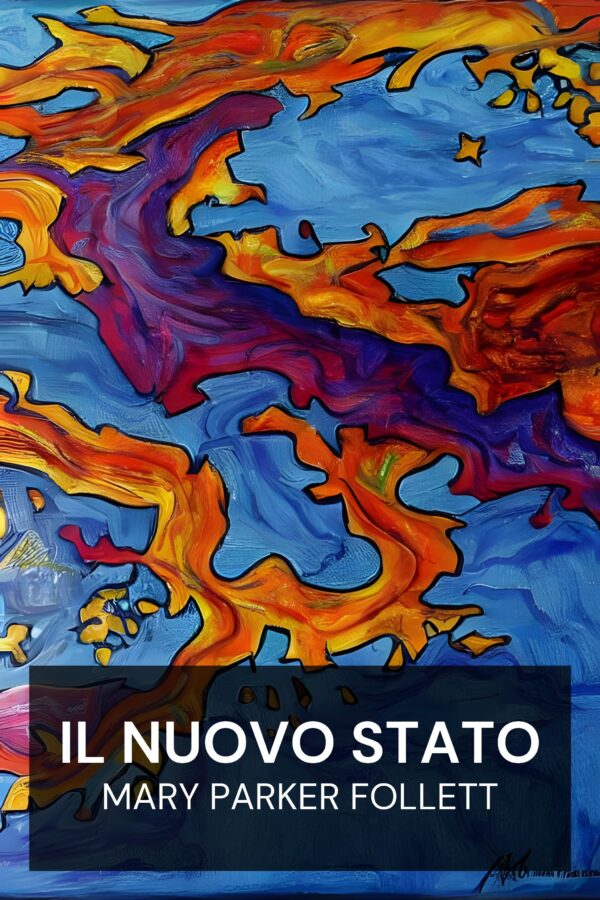 Il Nuovo Stato - Mary Parker Follett (The New State - Italiano)