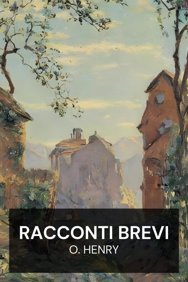 Racconti brevi - O. Henry (Short Fiction - Italiano)
