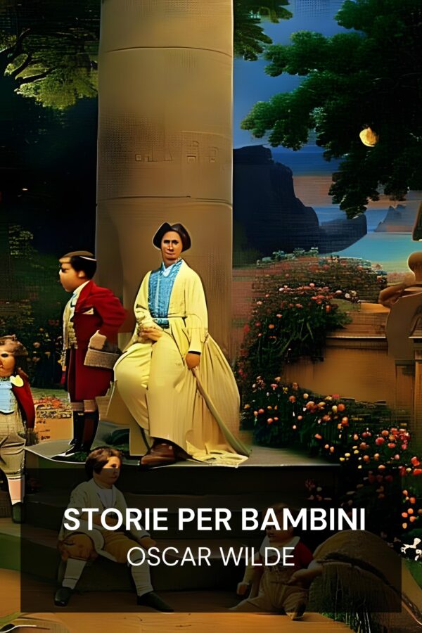 Storie per bambini - Oscar Wilde (Children’s Stories - Italiano)