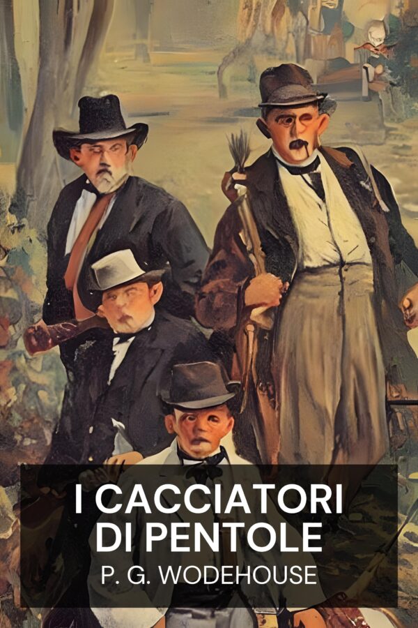 I cacciatori di pentole - P. G. Wodehouse (The Pothunters - Italiano)