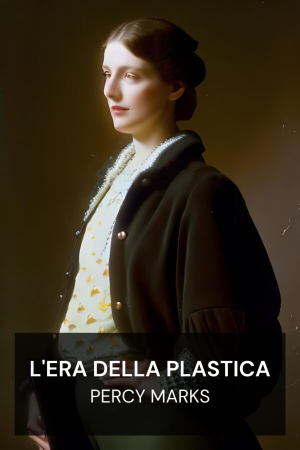 L'era della plastica - Percy Marks (The Plastic Age - Italiano)