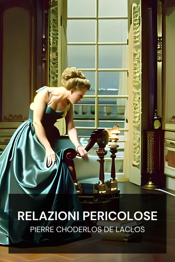 Relazioni pericolose - Pierre Choderlos de Laclos (Dangerous Liaisons - Italiano)