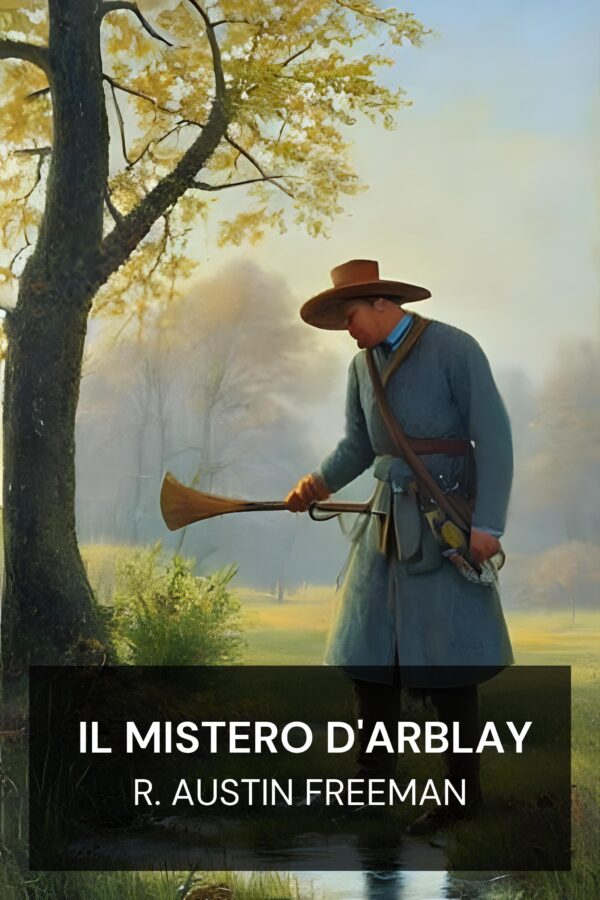 Il mistero D'Arblay - R. Austin Freeman (The D’Arblay Mystery - Italiano)