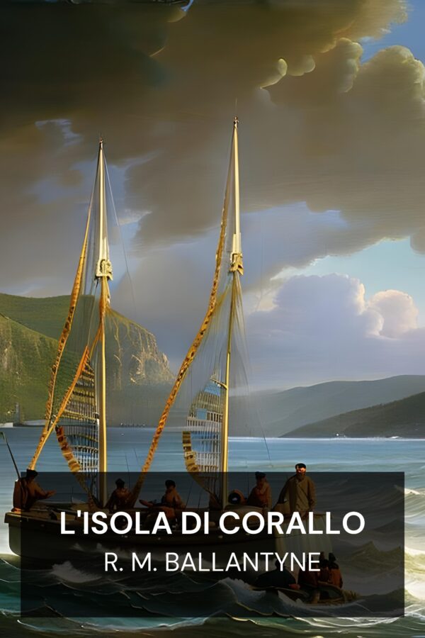 L'isola di corallo - R. M. Ballantyne (The Coral Island - Italiano)