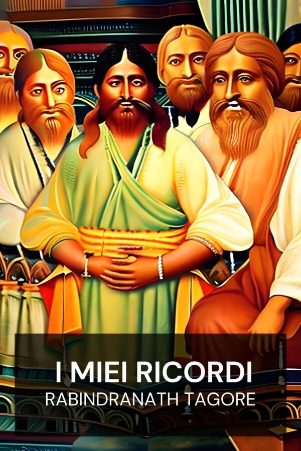 I miei ricordi - Rabindranath Tagore (My Reminiscences - Italiano)