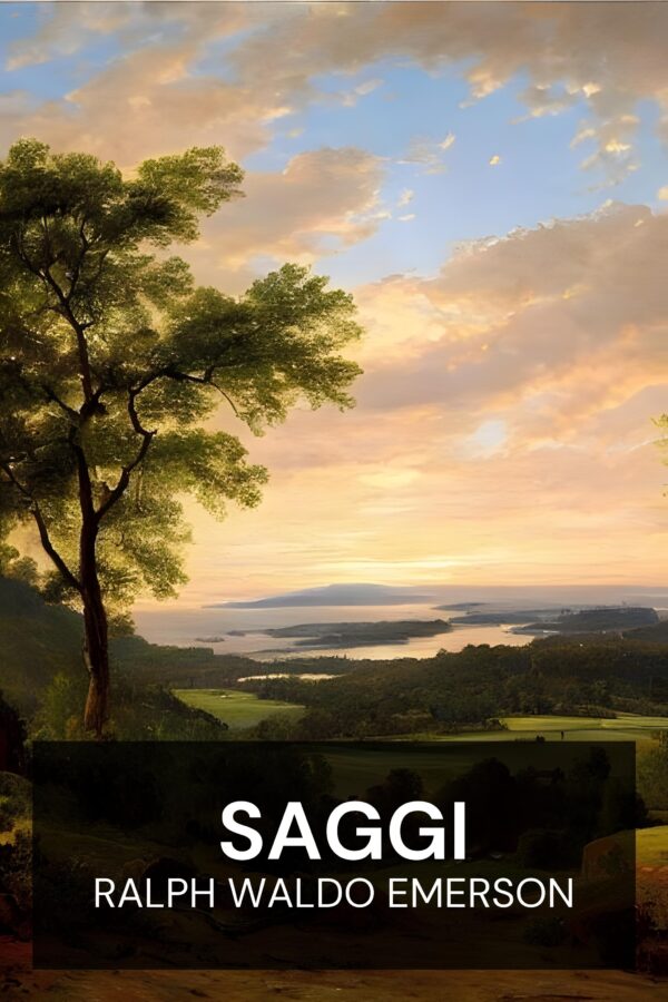 Saggi - Ralph Waldo Emerson (Essays - Italiano)