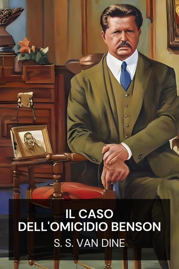 Il caso dell'omicidio Benson - S. S. Van Dine (The Benson Murder Case - Italiano)
