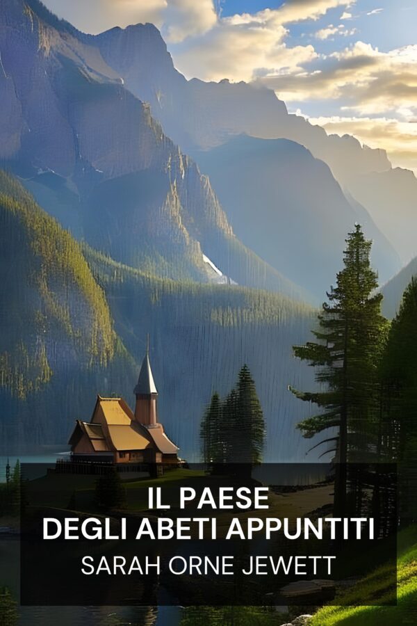 Il paese degli abeti appuntiti - Sarah Orne Jewett (The Country of the Pointed Firs - Italiano)