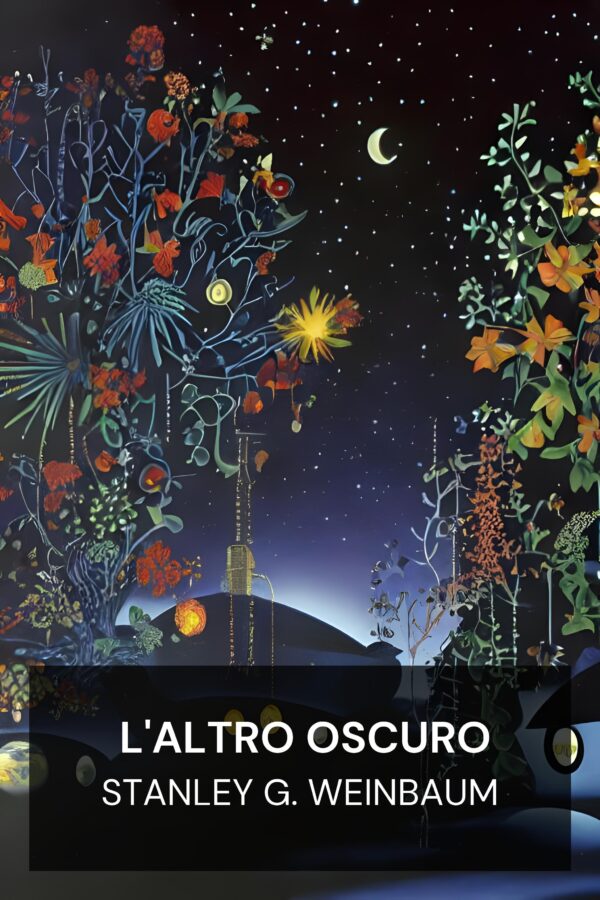 L'Altro Oscuro - Stanley G. Weinbaum (The Dark Other - Italiano)