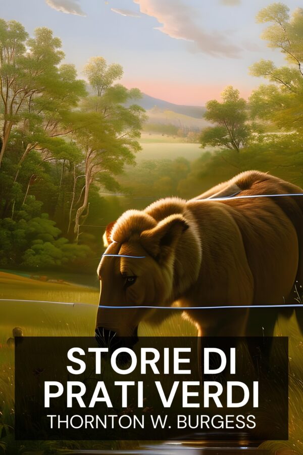 Storie di prati verdi - Thornton W. Burgess (Green Meadow Stories - Italiano)
