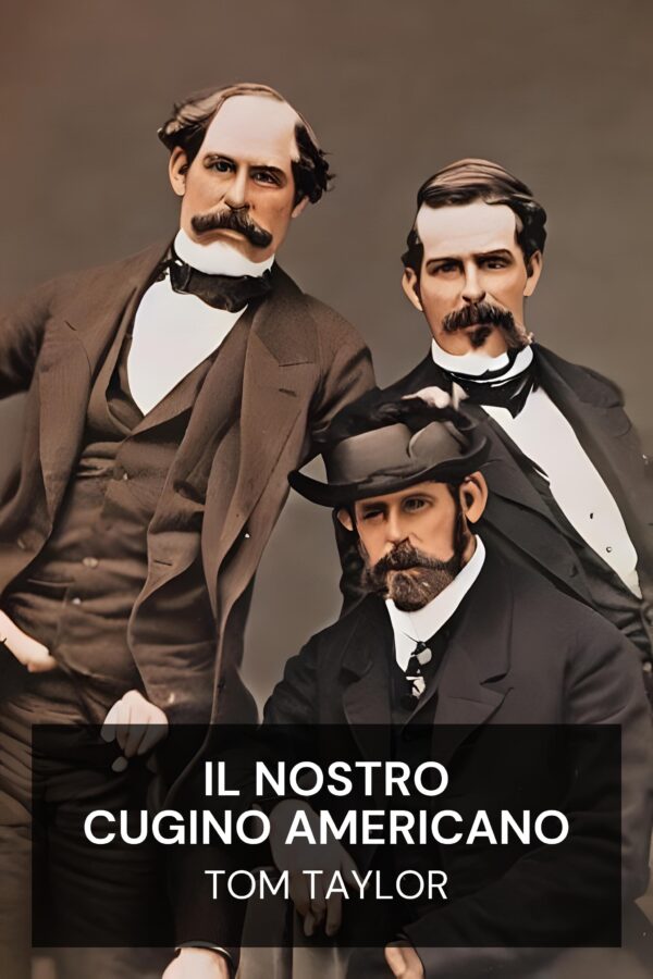 Il nostro cugino americano - Tom Taylor (Our American Cousin - Italiano)