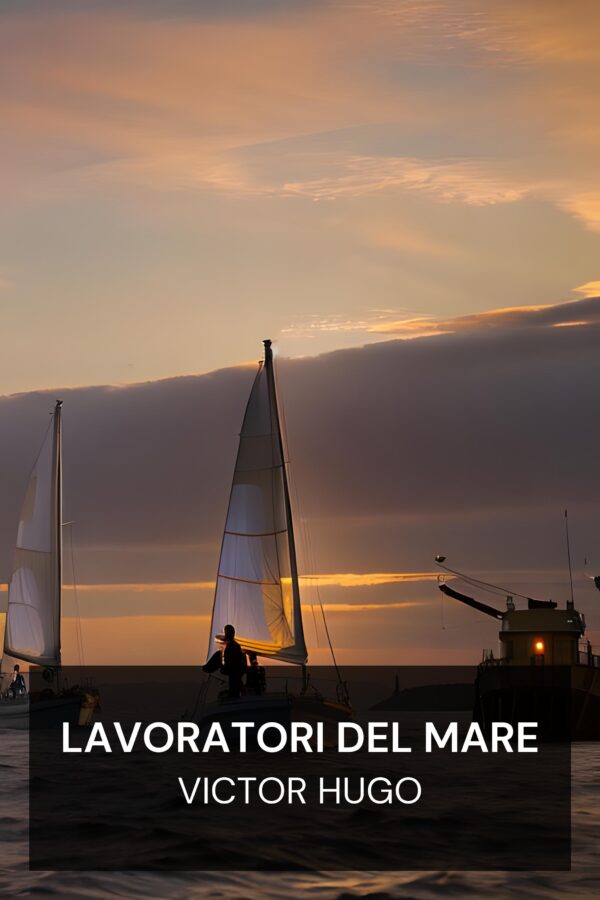 Lavoratori del mare - Victor Hugo (Toilers of the Sea - Italiano)