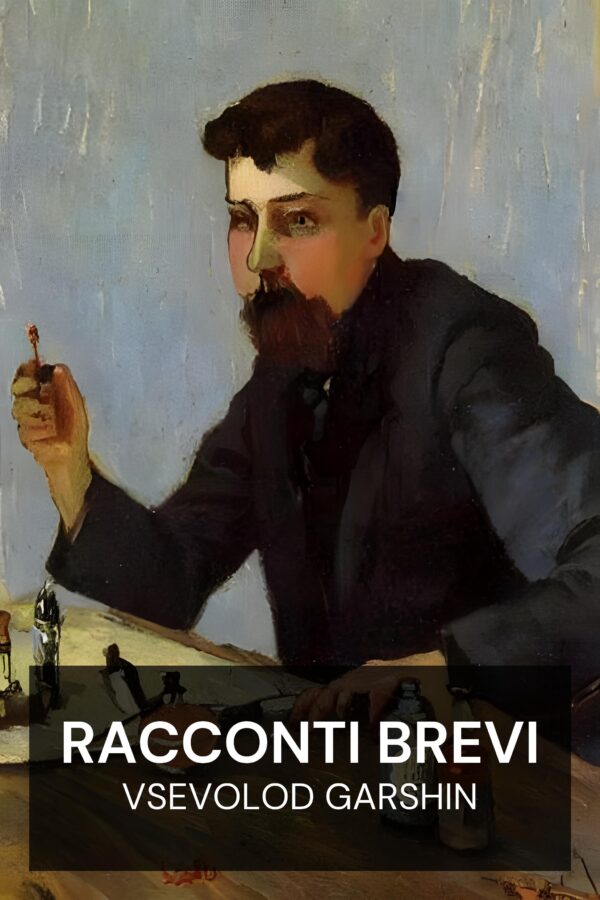 Racconti brevi - Vsevolod Garshin (Short Fiction - Italiano)