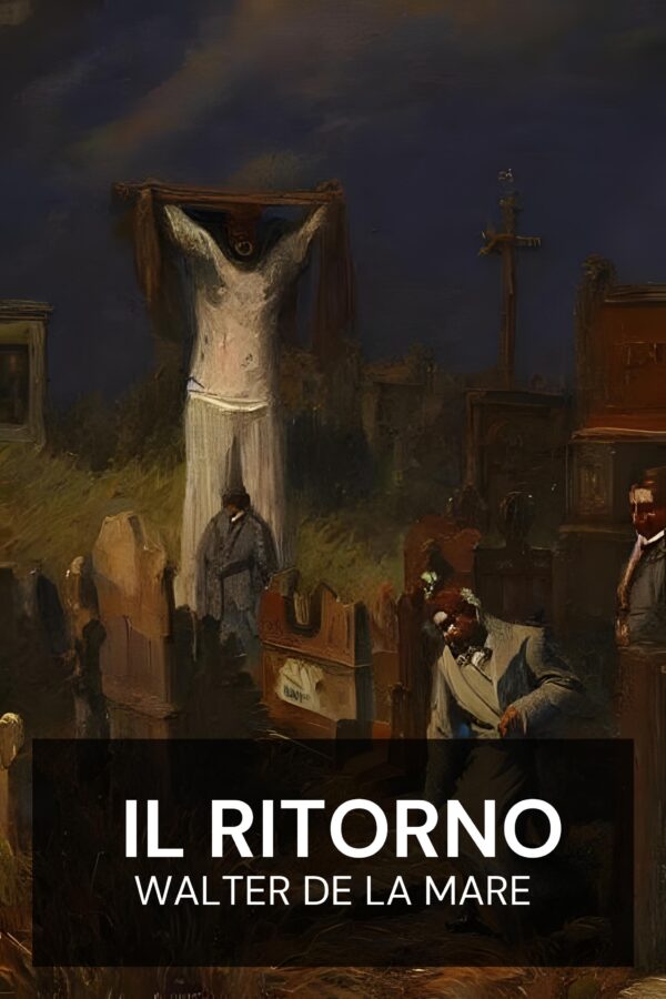 Il ritorno - Walter de la Mare (The Return - Italiano)