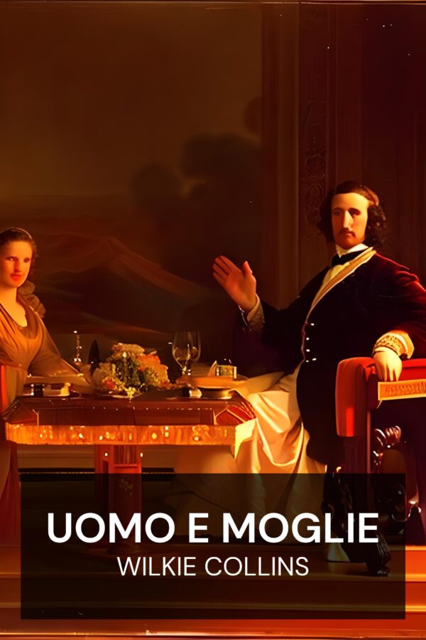 Uomo e moglie - Wilkie Collins (Man and Wife - Italiano)