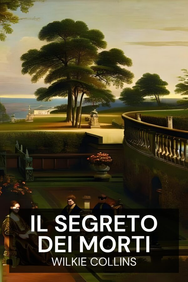 Il segreto dei morti - Wilkie Collins (The Dead Secret - Italiano)