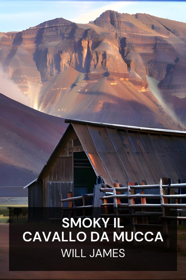 Smoky il cavallo da mucca - Will James (Smoky the Cowhorse - Italiano)