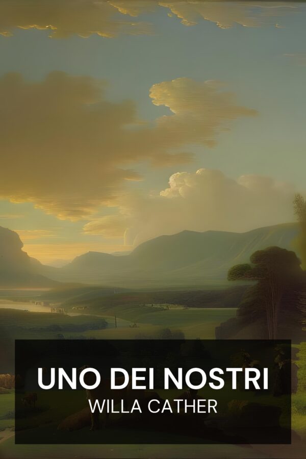 Uno dei nostri - Willa Cather (One of Ours - Italiano)