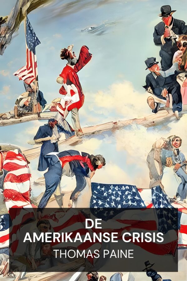 De Amerikaanse crisis - Thomas Paine (The American Crisis - Nederlands)