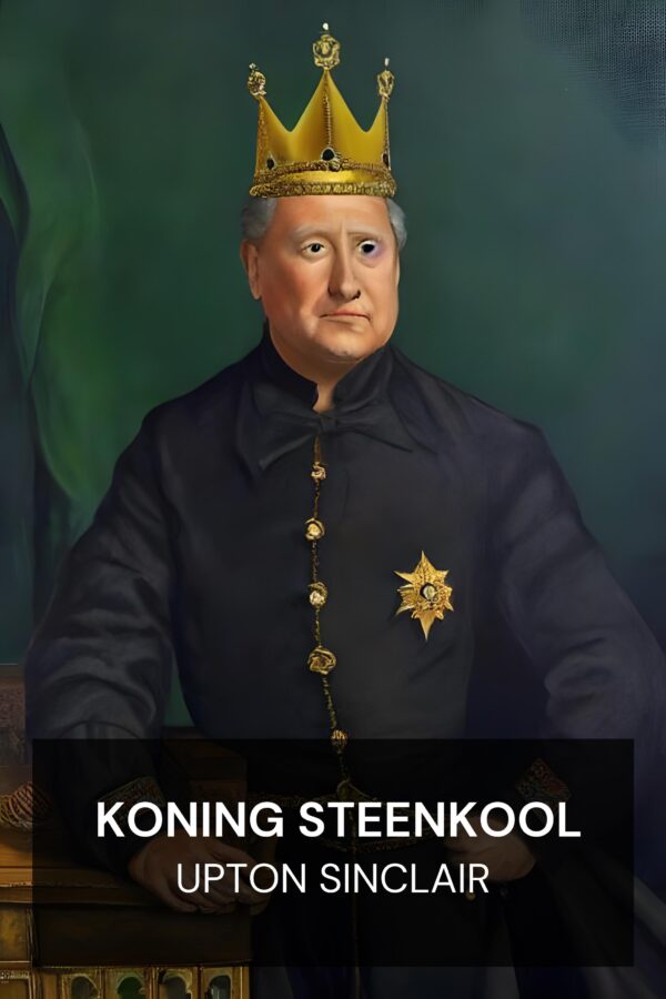Koning Steenkool - Upton Sinclair (King Coal - Nederlands)