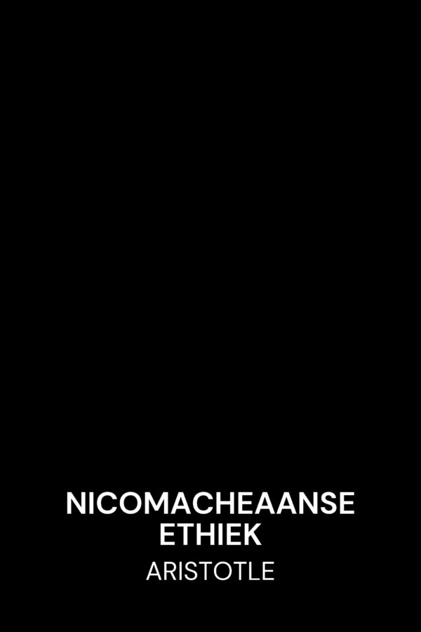Nicomacheaanse ethiek - Aristotle (Nicomachean Ethics - Nederlands)