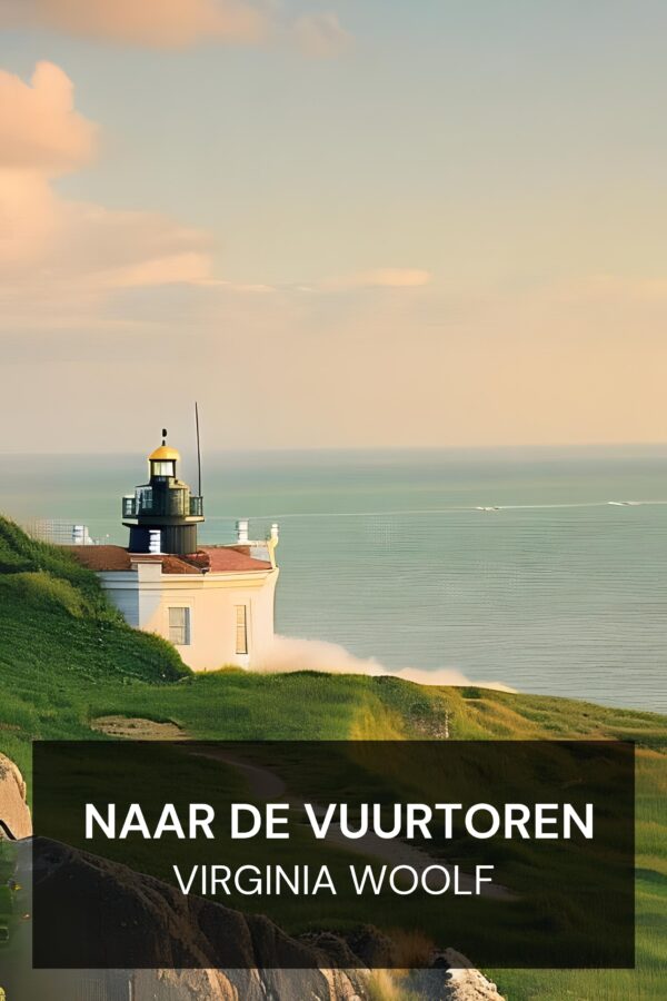 Naar de vuurtoren - Virginia Woolf (To the Lighthouse - Nederlands)