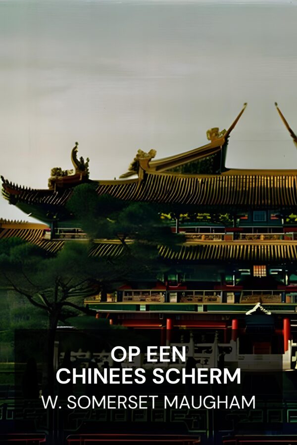 Op een Chinees scherm - W. Somerset Maugham (On a Chinese Screen - Nederlands)