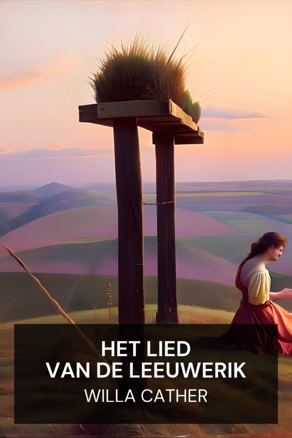 Het lied van de leeuwerik - Willa Cather (The Song of the Lark - Nederlands)