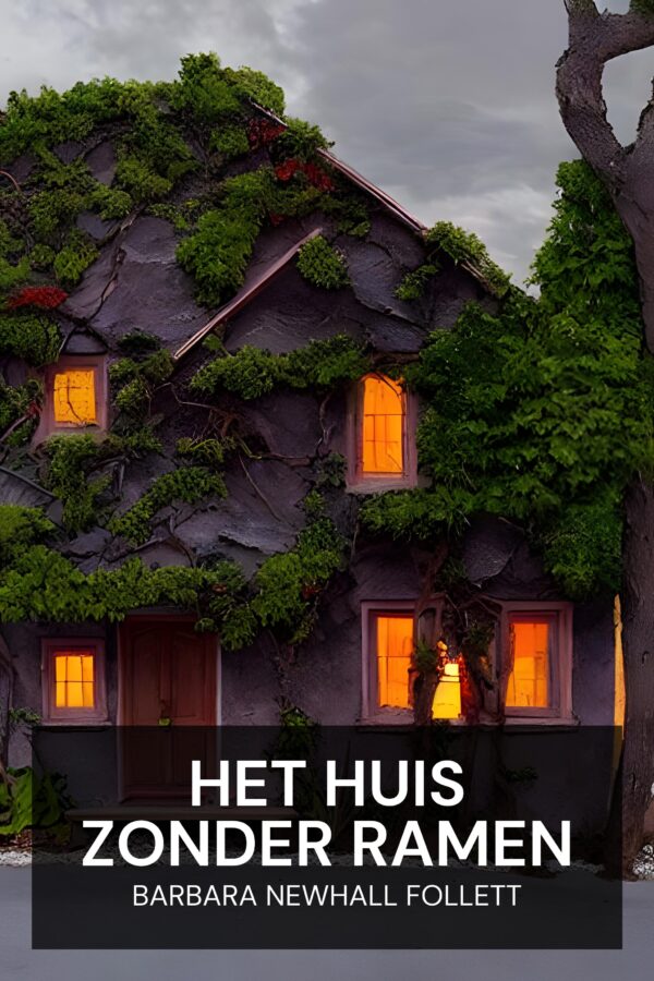 Het huis zonder ramen - Barbara Newhall Follett (The House Without Windows - Nederlands)