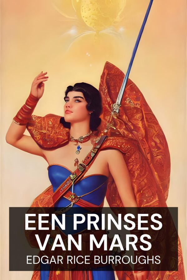 Een prinses van Mars - Edgar Rice Burroughs (A Princess of Mars - Nederlands)