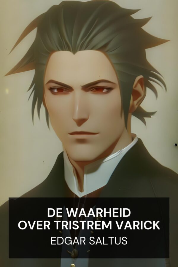 De waarheid over Tristrem Varick - Edgar Saltus (The Truth About Tristrem Varick - Nederlands)