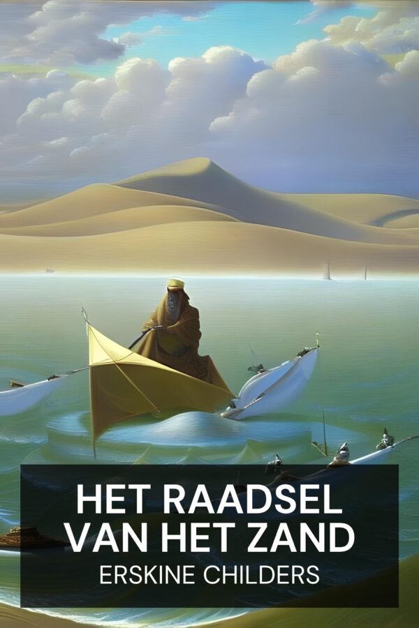 Het raadsel van het zand - Erskine Childers (The Riddle of the Sands - Nederlands)