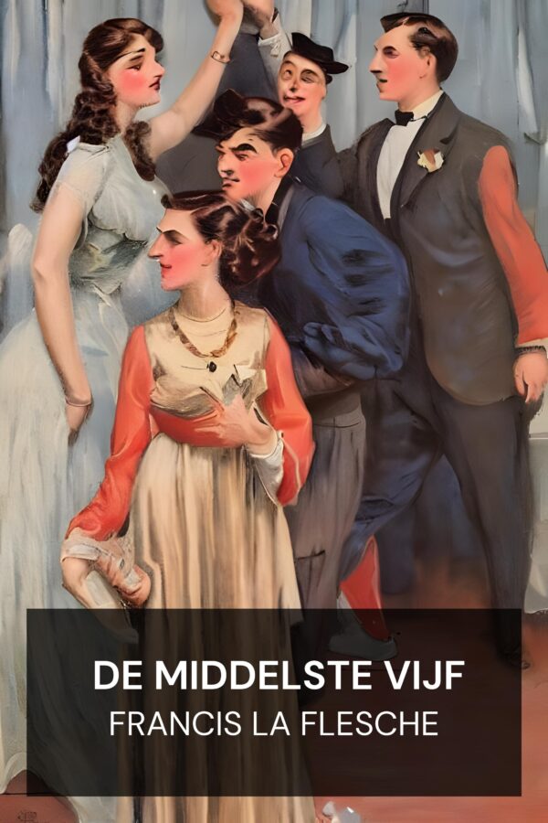 De middelste vijf - Francis La Flesche (The Middle Five - Nederlands)