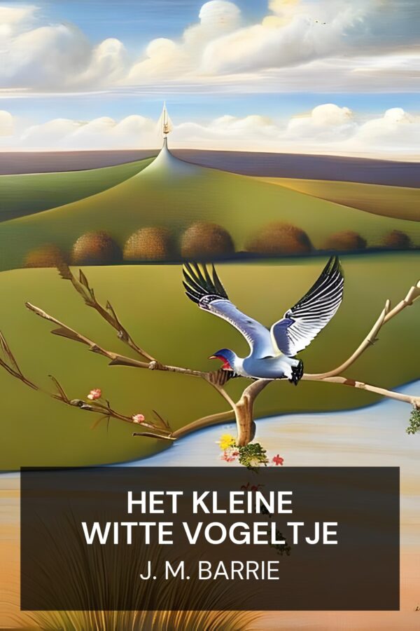 Het kleine witte vogeltje - J. M. Barrie (The Little White Bird - Nederlands)
