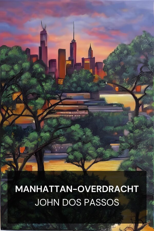 Manhattan-overdracht - John Dos Passos (Manhattan Transfer - Nederlands)